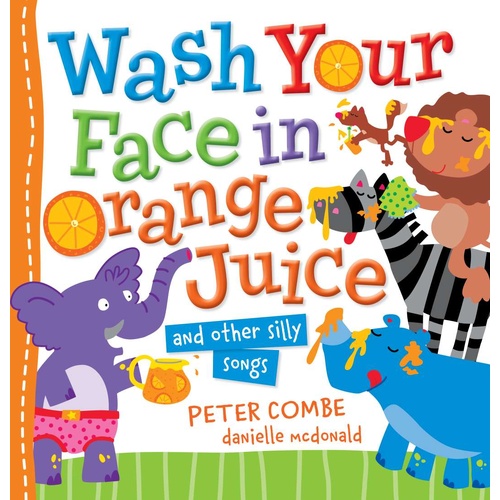 Wash Your Face In Orange Juice And Other Silly Songs Book 