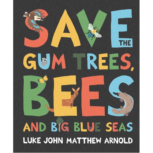 Save The Gum Trees, Bees And Big Blue Seas Book